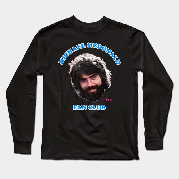 Michael McDonald Fan Club Long Sleeve T-Shirt by darklordpug